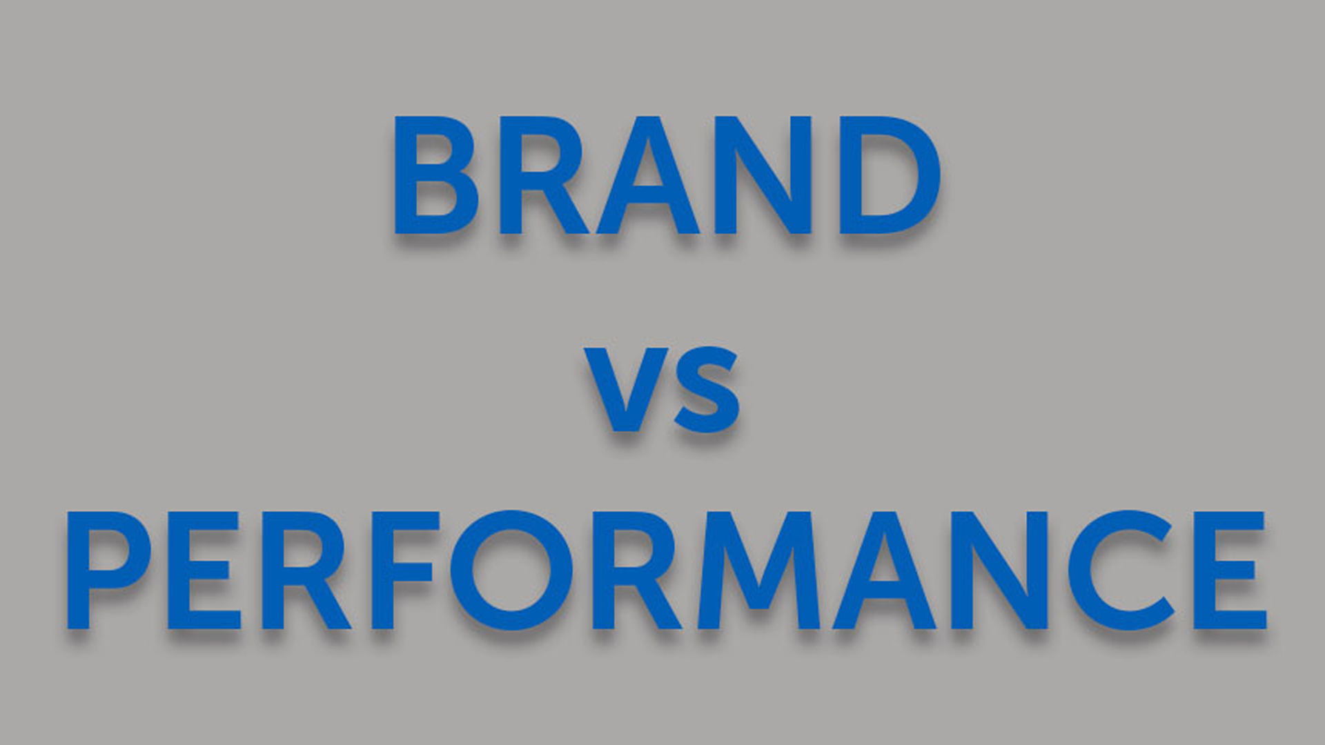 Is There More Value in Brand or Performance Video Advertising?