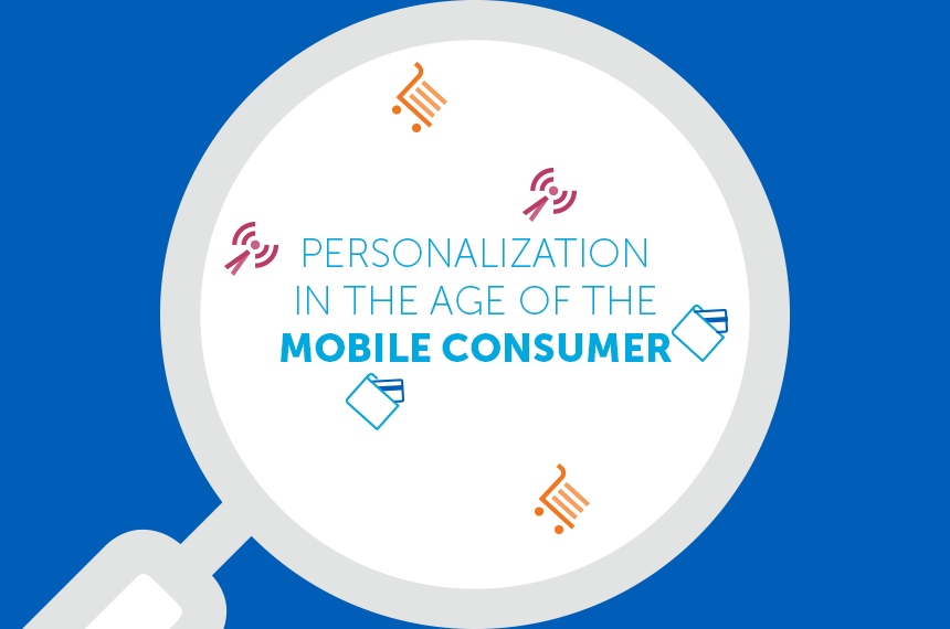 Personalization In The Age Of The Mobile Consumer