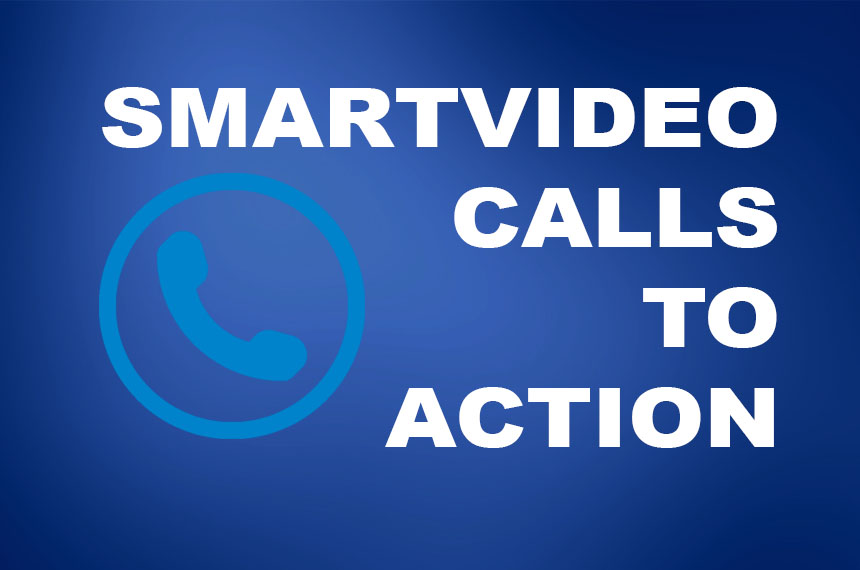 SmartVideo Calls to Action for Customer Engagement