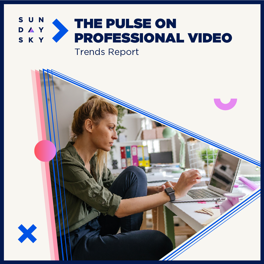 The Pulse on Professional Video: Trends Report