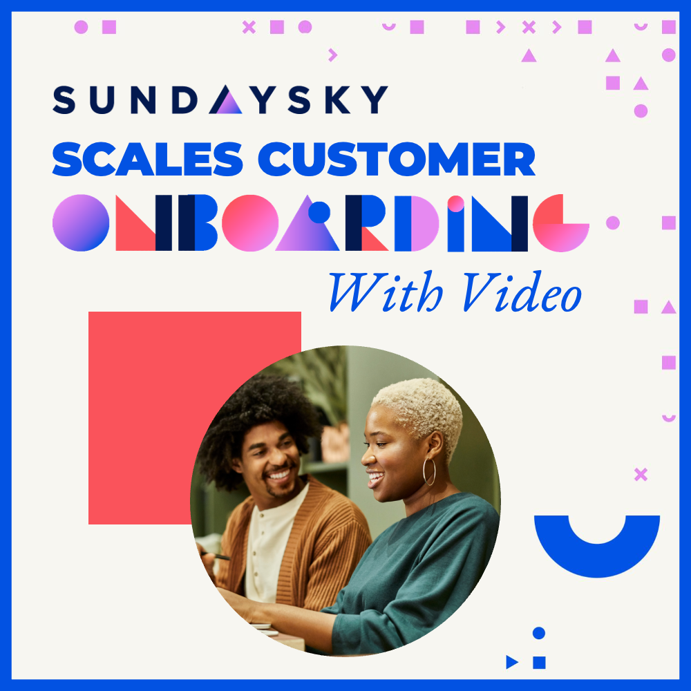 SundaySky Scales Customer Onboarding With Video